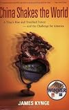 China Shakes the World: A Titans Rise and Troubled Future -- and the Challenge for America