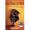 China Shakes the World: A Titan's Rise and Troubled Future--And the Challenge for America