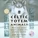 Celtic Totem Animals [With CD and cards]
