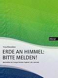 Erde an Himmel: Bitte melden!