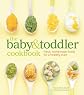 The Baby and Toddler Cookbook