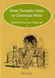 From turnpike gates to Christmas waits : historical notes from village life