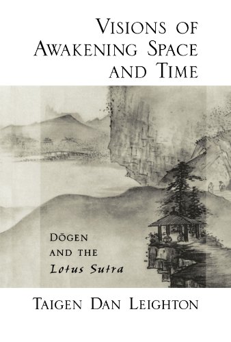 Visions of Awakening Space and Time: Dōgen and the Lotus Sutra