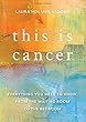 This Is Cancer: Everything You Need to Know, from the Waiting Room to the Bedroom