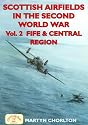 Scottish Airfields in the Second World War: Fife and Central Region v. 2