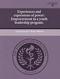 Experiences and expressions of power: Empowerment in a youth leadership program.