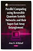 Parallel Computing Using Reversible Quantum Systolic Networks and Their Super-Fast Array Entanglement (Computer Science, Technology and Applications)