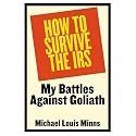 How to Survive the IRS: My Battles Against Goliath