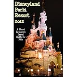 Disneyland Paris Resort 2012: A Planet Explorers Travel Guide for Kids
