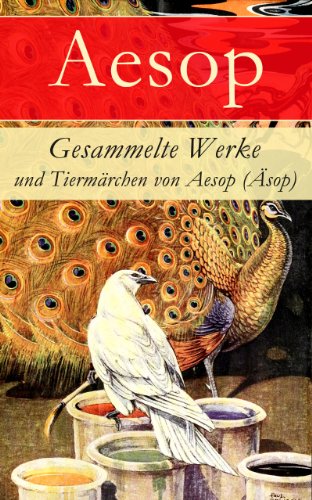 Gesammelte Werke und Tiermärchen von Aesop (Äsop) (German Edition)