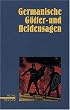 Germanische G�tter- und Heldensagen: (Reihe Reclam)