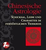 Produkt-Bild: Chinesische Astrologie: Schicksal, Liebe und Charakter im fern&ouml;stlichen Tierkreis