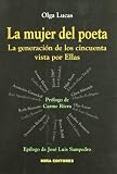 La mujer del poeta : la generaci���n de los cincuenta vista por ellas : Primer y Segundo Encuentro de Mujeres 