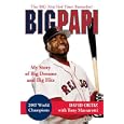 Big Papi: My Story of Big Dreams and Big Hits