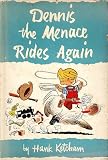 Dennis the menace rides again