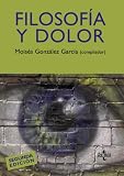 Filosofia y dolor / Philosophy and pain (Spanish Edition)