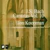 Complete Bach Cantatas Vol. 10
