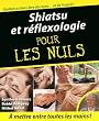Shiatsu et R�flexologie Pour les Nuls