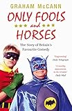 Only fools and horses : the story of Britain's favourite comedy
