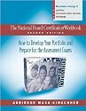 The National Board Certification Workbook, Second Edition: How to Develop Your Portfolio and Prepare for the Assessment Exams