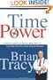Time Power: A Proven System for Getting More Done in Less Time Than You Ever Thought Possible