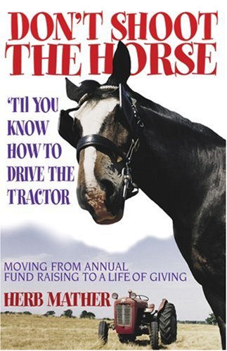 Don't Shoot the Horse ('Til You Know How to Drive the Tractor): Moving from Annual Fund Raising to a Life of Giving under Stewardship in The Books Store