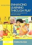 Enhancing Learning through Play: A developmental perspective for early years settings
