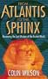 From Atlantis To The Sphinx: Recovering the Lost Wisdom of the Ancient World