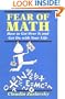Fear of Math: How to Get Over It and Get on With Your Life!