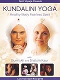 Kundalini Yoga: Healthy Body Fearless Spirit