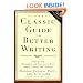The Classic Guide to Better Writing: Step-by-Step Techniques and Exercises to Write Simply, Clearly and Correctly