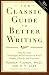 The Classic Guide to Better Writing: Step-by-Step Techniques and Exercises to Write Simply, Clearly and Correctly