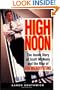 High Noon: The Inside Story of Scott McNealy and the Rise of Sun Microsystems