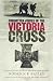 Forgotten Voices of the Victoria Cross