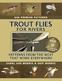 Trout Flies for Rivers: Patterns from the West That Work Everywhere