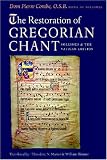 The Restoration of Gregorian Chant: Solesmes and the Vatican Edition