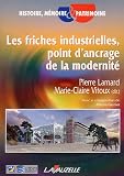 Revue Charles Lavauzelle  / Les friches industrielles, point d'ancrage de la modernité
