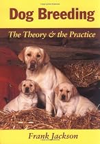 Dog Breeding: The Theory and the Practice