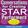 Conversations for Creating Star Performers: Go Beyond the Performance Review to Inspire Excellence Every Day