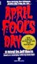 April Fool's Day: A Novel