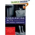 Unbalancing Acts: Foundations for a Theater by Richard Foreman