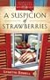 A Suspicion of Strawberries (Scents of Murder Series #1) (Heartsong Presents Mysteries #11)