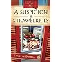 A Suspicion of Strawberries (Scents of Murder Series #1) (Heartsong Presents Mysteries #11)