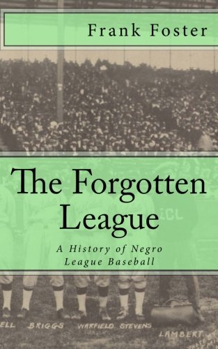 The Forgotten League: A History of Negro League Baseball