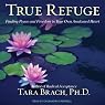 True Refuge: Finding Peace and Freedom in Your Own Awakened Heart