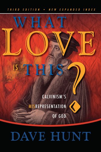 What Love is This? Calvinism's Misrepresentation of God under Protestant in The Books Store