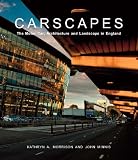 Carscapes : the motor car, architecture and landscape in England