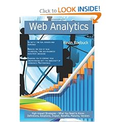 Web Analytics: High-impact Strategies - What You Need to Know: Definitions, Adoptions, Impact, Benef