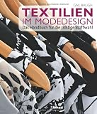 Textilien im Modedesign: Das Handbuch für die richtige Stoffwahl