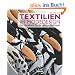 Textilien im Modedesign: Das Handbuch f�r die richtige Stoffwahl